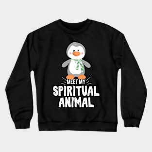 Meet my spiritual Animal Pinguin Crewneck Sweatshirt